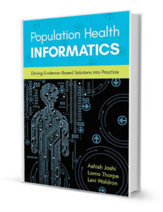 Population Health Informatics: Driving Evidence Based Solutions into Practice