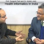 Discussion on Health Informatics In India, Dr. Ashish Joshi and Prof. Durgesh Pant